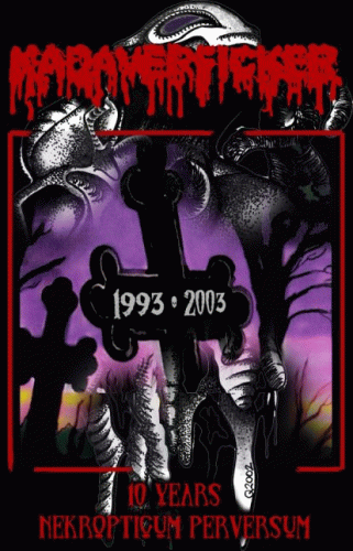 Kadaverficker : 10 Years Nekropticum Perversum